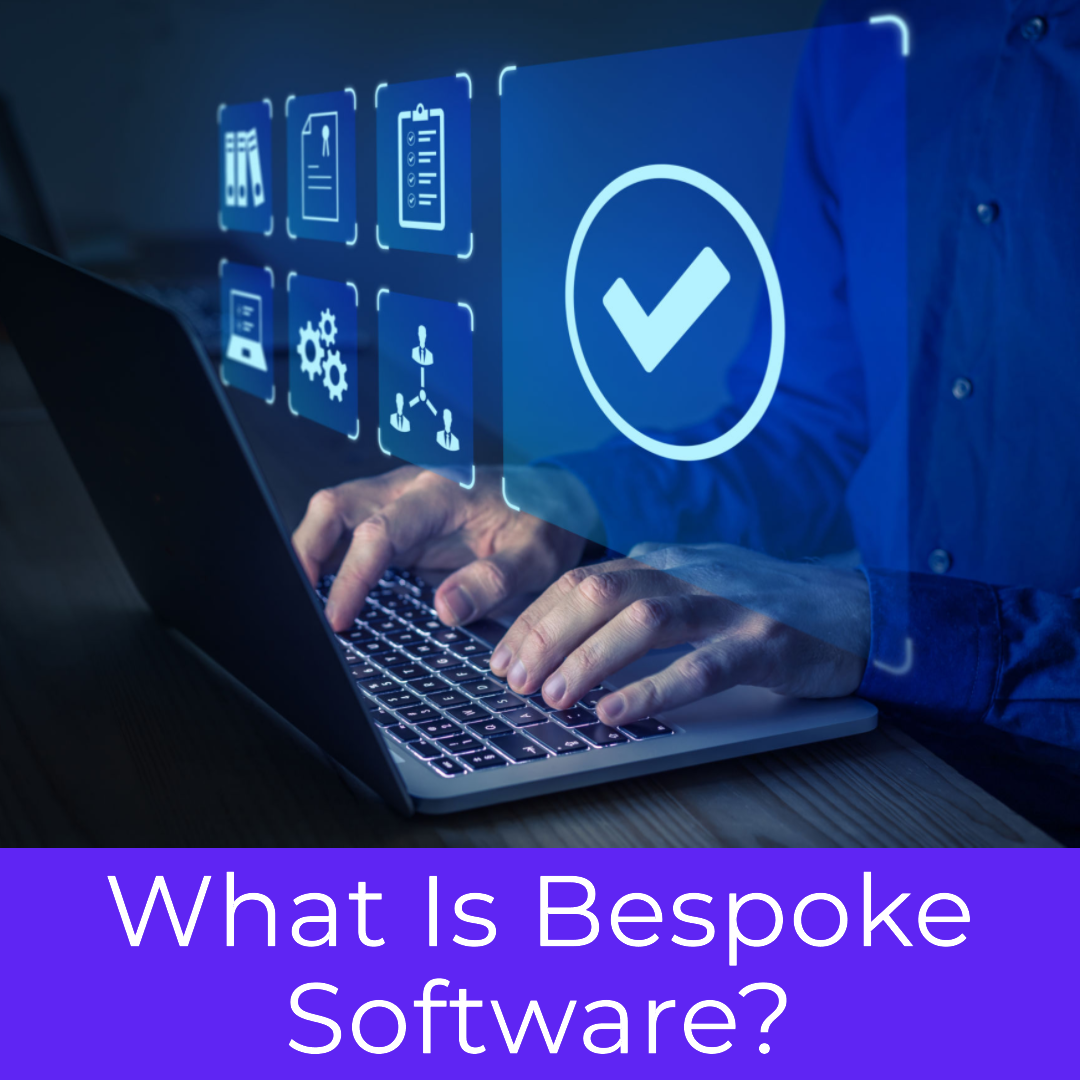 What is Bespoke Software, and Why Should You Go Bespoke?